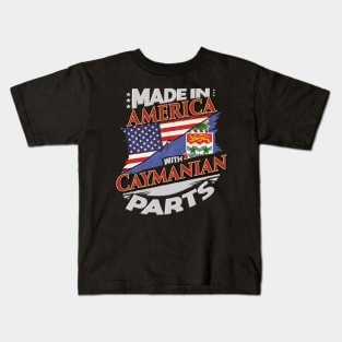 Made In America With Caymanian Parts - Gift for Caymanian From Cayman Islands Kids T-Shirt